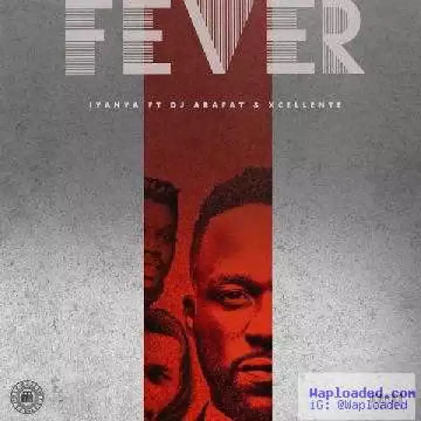 Iyanya - Fever (Official Version) ft. DJ Arafat & Excellente